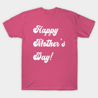 Happy Mother's Day T-Shirt